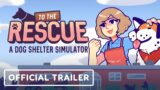 To The Rescue – Official Release Date Announcement Trailer